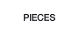 Pieces